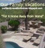 http://ourfamilyvacationhomes.blogspot.com