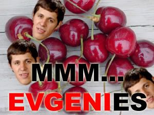 Evgenies don't grow on trees ya know... Evgenies don't grow on trees ya know...