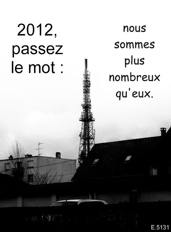 "2012, passez le mot : nous sommes plus nombreux qu'eux" ©E.5131
